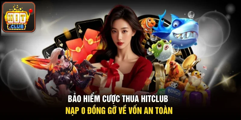 Bảo hiểm cược thua Hitclub
