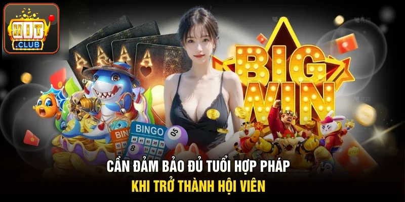 Cần đủ tuổi hợp pháp khi trở thành hội viên