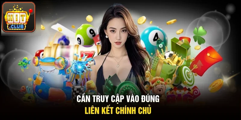 Cần truy cập đúng liên kết chính chủ