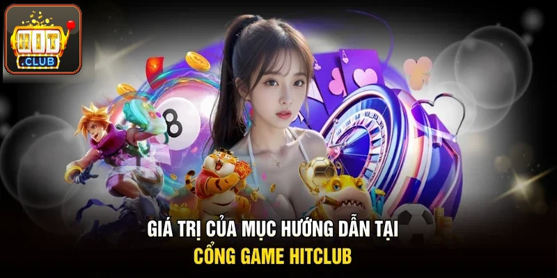 Giá trị mục hướng dẫn tại cổng game Hitclub