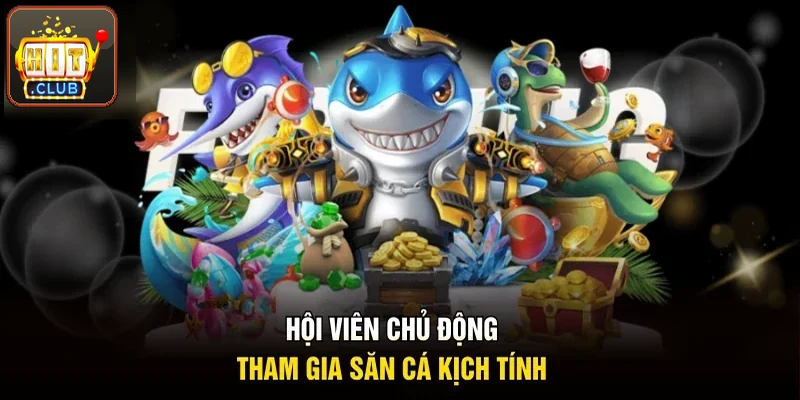 Anh em chủ động vào săn cá kịch tính