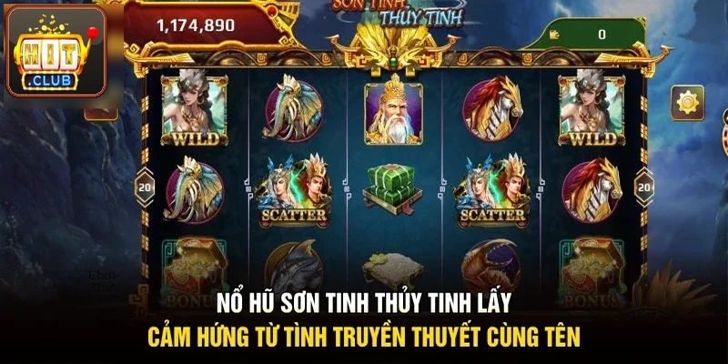 Nổ hũ Sơn Tinh Thủy Tinh lấy cảm hứng từ tình cảm Mị Nương