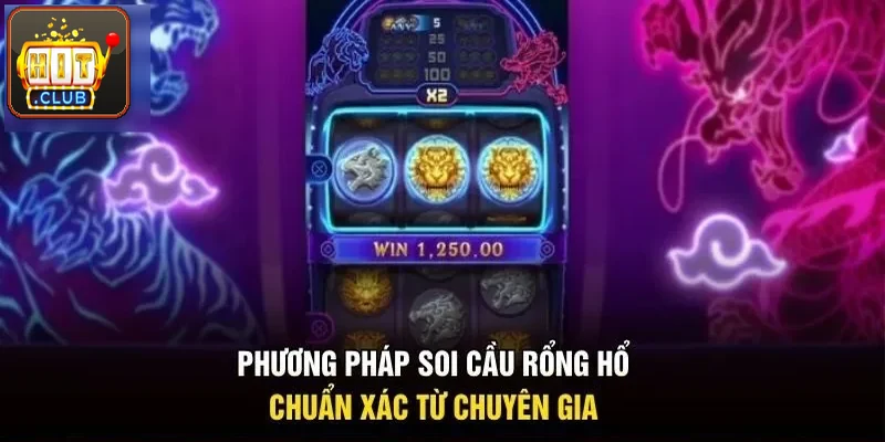 Phương pháp soi cầu Rồng Hổ chuẩn xác từ chuyên gia