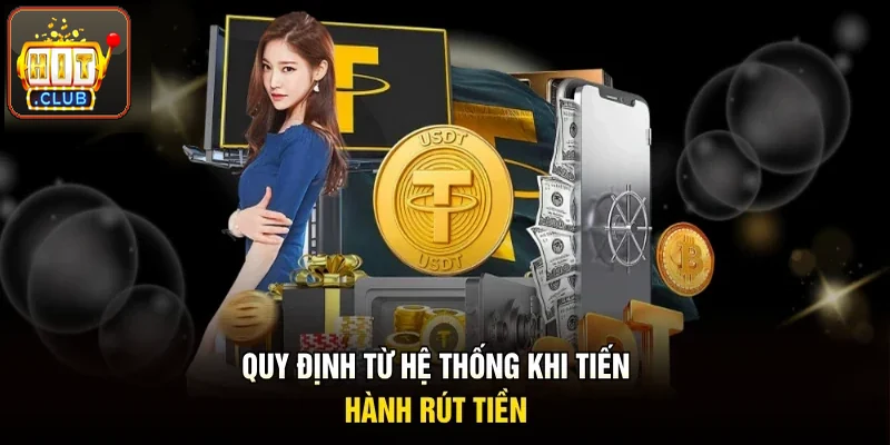 Quy định từ hệ thống khi hội viên tiến hành rút tiền