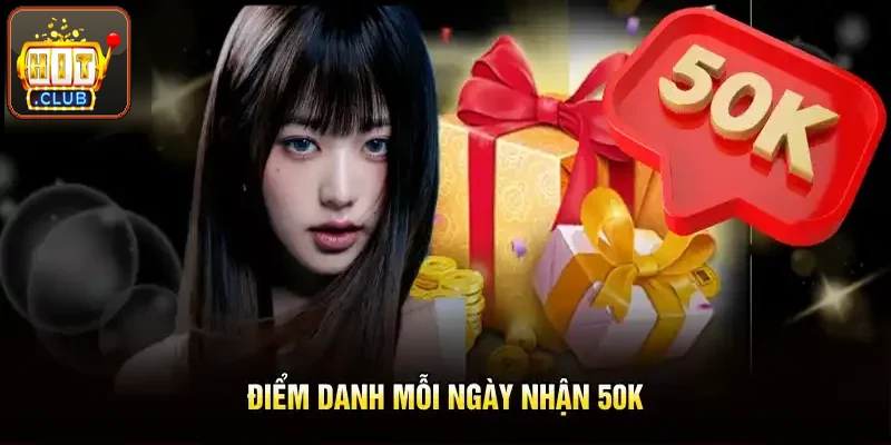 Điểm danh mỗi ngày nhận 50K