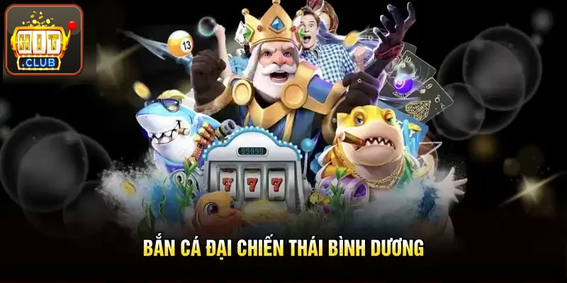 bắn cá đại chiến Thái Bình Dương